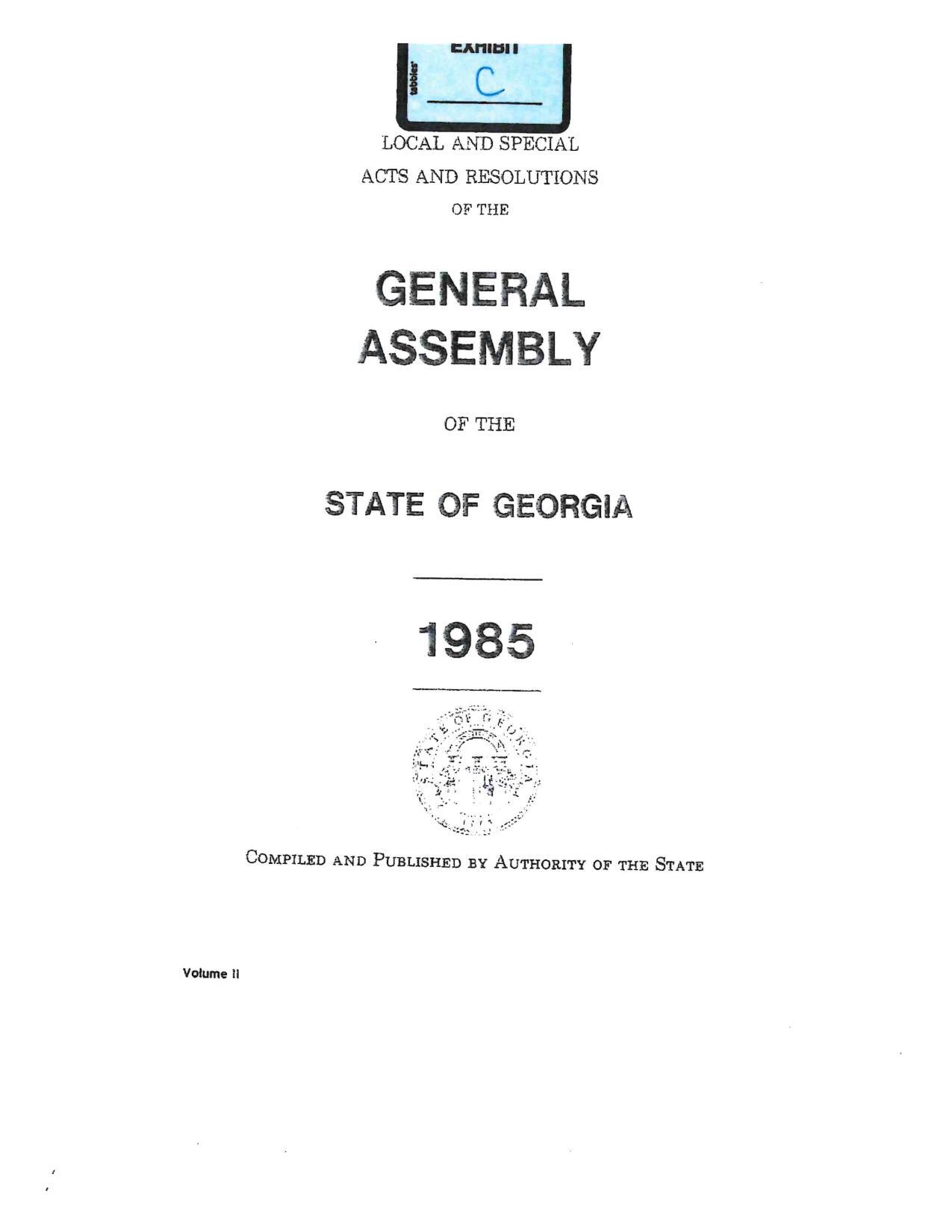 Exhibit C: LOCAL AND SPECIAL ACTS AND RESOLUTIONS OF THE GENERAL ASSEMBLY OF THE STATE OF GEORGIA 1985