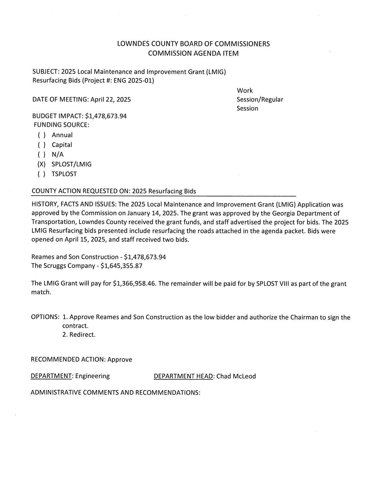BUDGET IMPACT: $1,478,673.94 FUNDING SOURCE: SPLOST/LMIG; two bids: Scruggs and Reames (low bid)