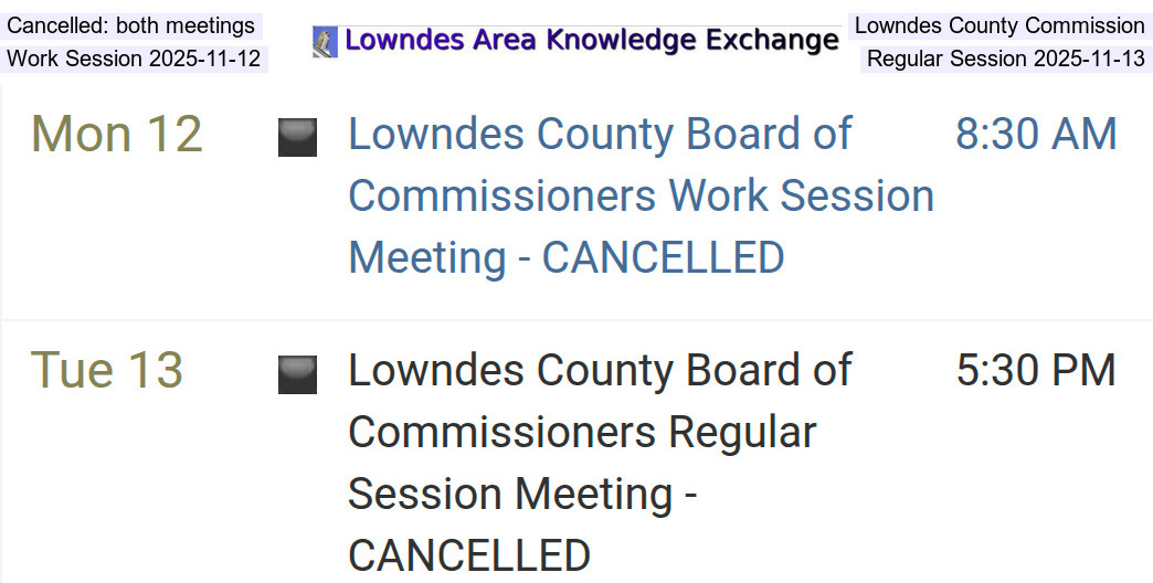 [Cancelled: both meetings, Lowndes County Commission, Work Session 2025-11-12, Regular Session 2025-11-13]
