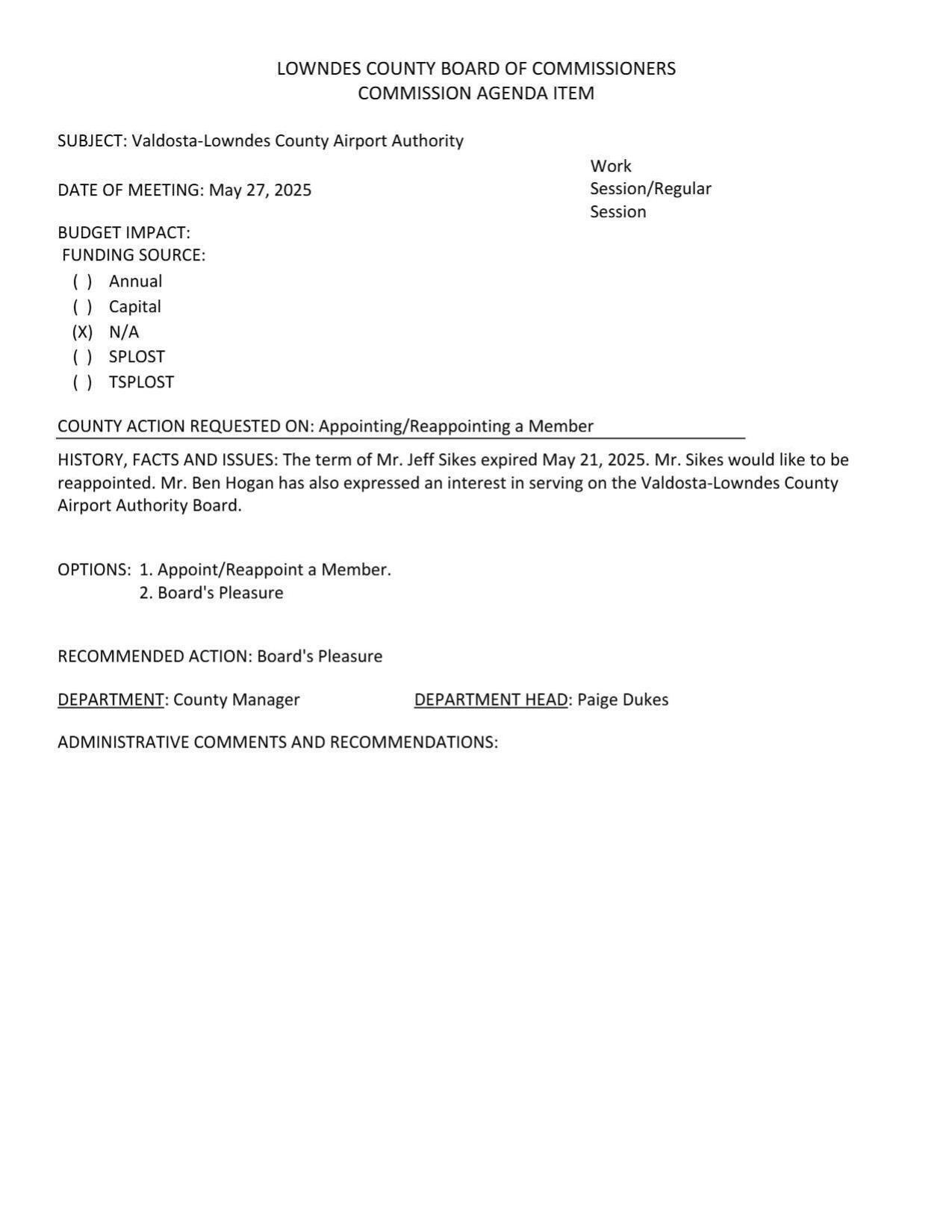 Page 3 The term of Mr. Jeff Sikes expired May 21, 2025. Mr. Sikes would like to be reappointed. Mr. Ben Hogan has also expressed an interest in serving on the Valdosta-Lowndes County Airport Authority Board.