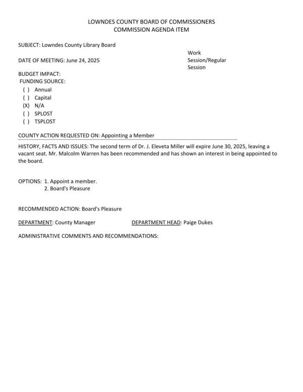 [The second term of Dr. J. Eleveta Miller will expire June 30, 2025, leaving a vacant seat. Mr. Malcolm Warren has been recommended and has shown an interest in being appointed to the board.]