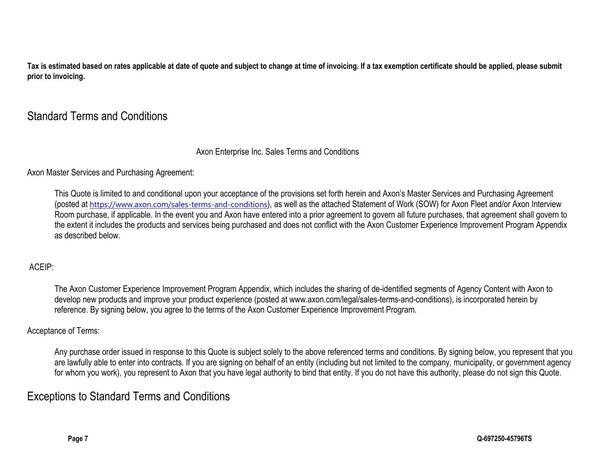 This Quote is limited to and conditional upon your acceptance of the provisions set forth herein and Axon’s Master Services and Purchasing Agreement