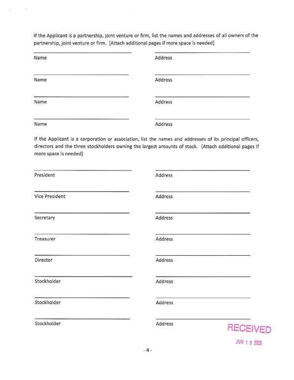 If the Applicant is a partnership, joint venture or firm, list the names and addresses of all owners of the