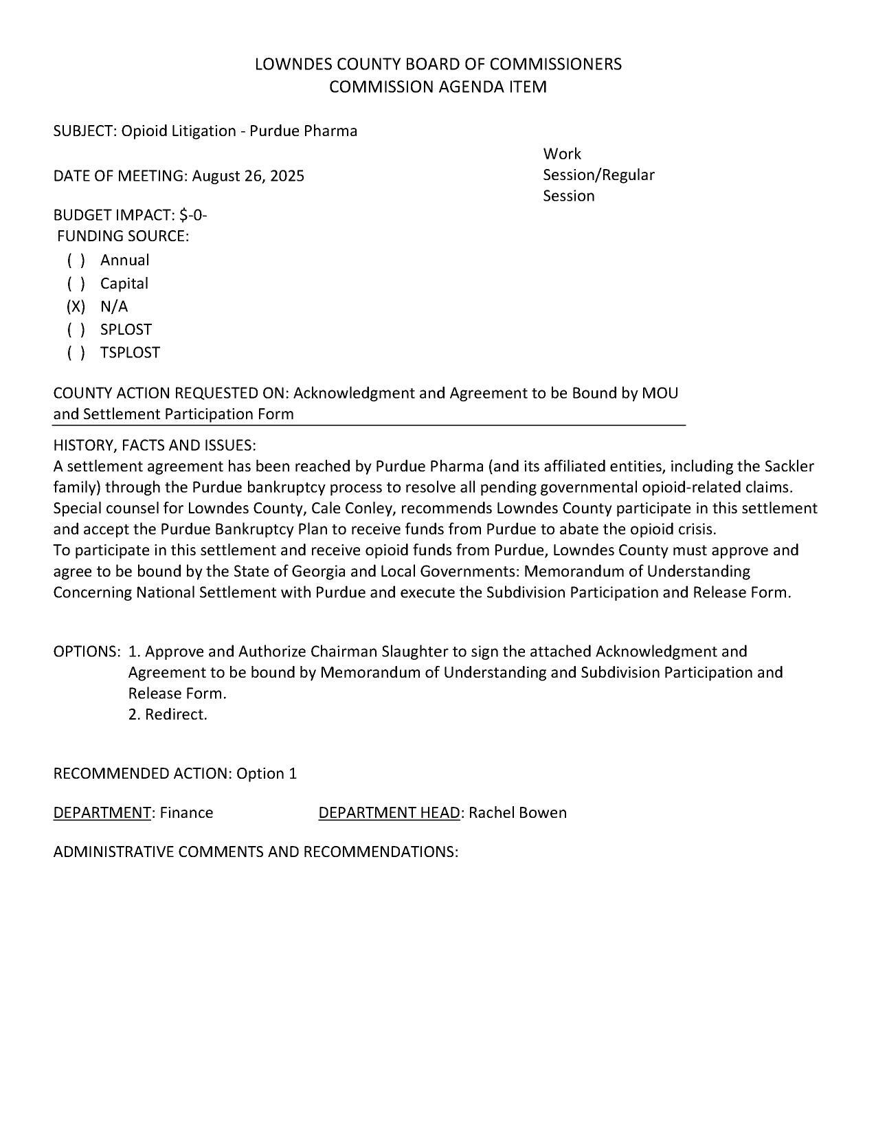 Special counsel for Lowndes County, Cale Conley, recommends Lowndes County participate in this settlement and accept the Purdue Bankruptcy Plan to receive funds from Purdue to abate the opioid crisis.