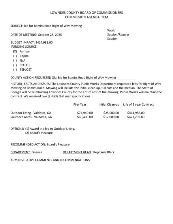 [BUDGET IMPACT: $414,988.00 FUNDING SOURCE: (XxX) Annual, Outdoor Living lower of two bids. Mowing will include the initial clean up, full cuts and the median. The State of Georgia will be reimbursing Lowndes County for the entire cost of the mowing.]