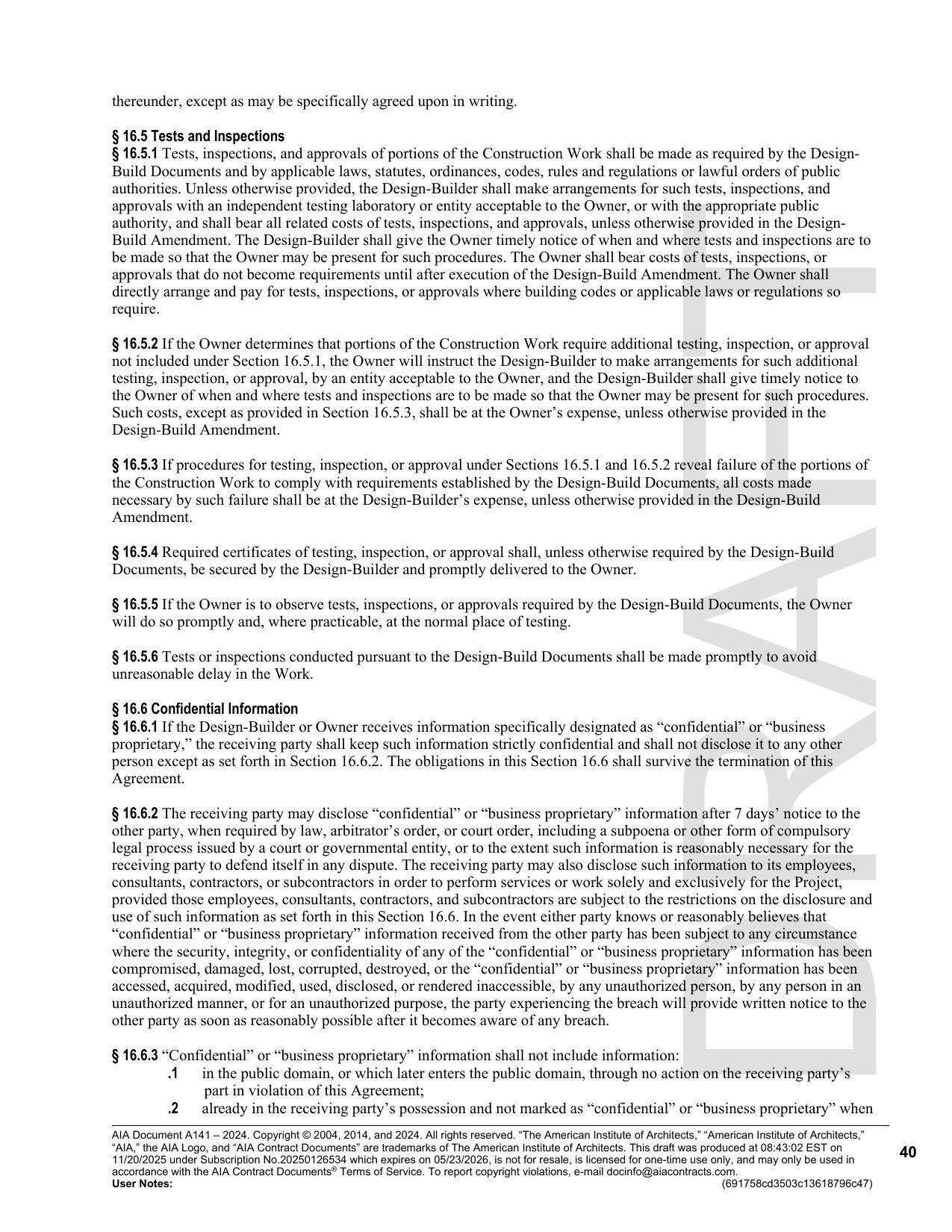 Build Amendment. The Design-Builder shall give the Owner timely notice of when and where tests and inspections are to