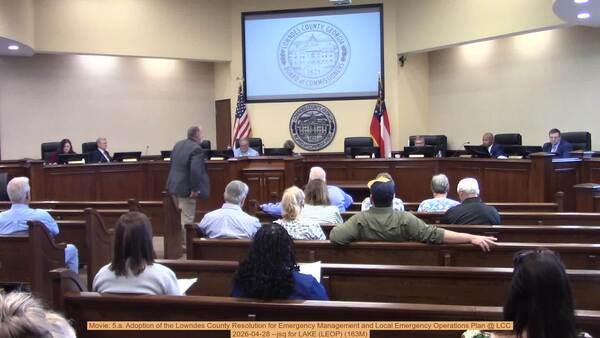 Movie: 5.a. Adoption of the Lowndes County Resolution for Emergency Management and Local Emergency Operations Plan @ LCC, 2026-04-28 --jsq for LAKE (LEOP) (163M)