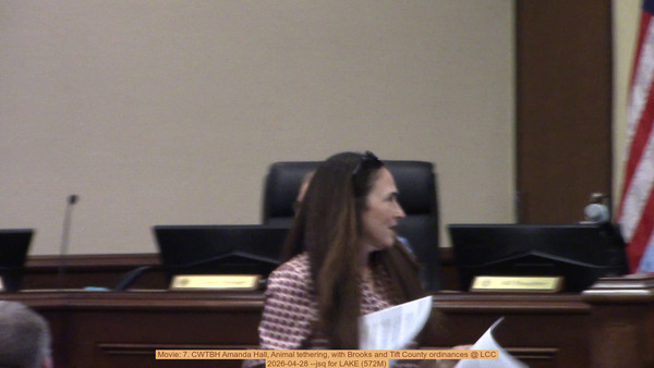 Movie: 7. CWTBH Amanda Hall, Animal tethering, with Brooks and Tift County ordinances @ LCC, 2026-04-28 --jsq for LAKE (572M)