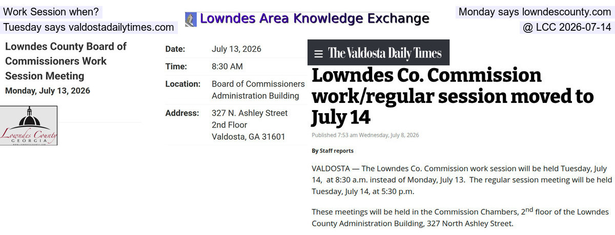 Work Session when? Monday says lowndescounty.com, Tuesday says valdostadailytimes.com @ LCC 2026-07-14